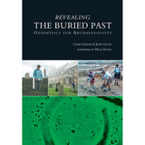 Revealing the Buried Past: Geophysics for Archaeologists (Paperback) - John Gater
