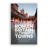 Roman Britain in Twenty Towns: A Visitors Guide (Paperback) - Richard Hingley