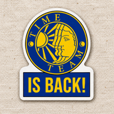Time Team Is Back Sticker