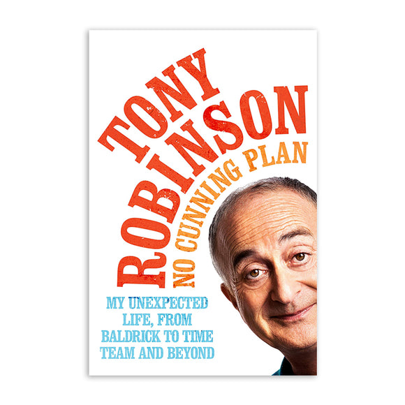 No Cunning Plan: My Unexpected Life, from Baldrick to Time Team and Beyond (Paperback) - Sir Tony Robinson
