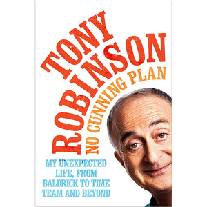 No Cunning Plan: My Unexpected Life, from Baldrick to Time Team and Beyond (Paperback) - Sir Tony Robinson